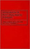 Handbook of Post-Traumatic Therapy