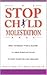 The Stop Child Molestation Book: What Ordinary People Can Do In Their Everyday Lives To Save 3 Million Children