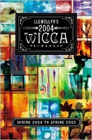 Llewellyn's 2004 Wicca Almanac: Spring 2004 to Spring 2005 (Paperback)