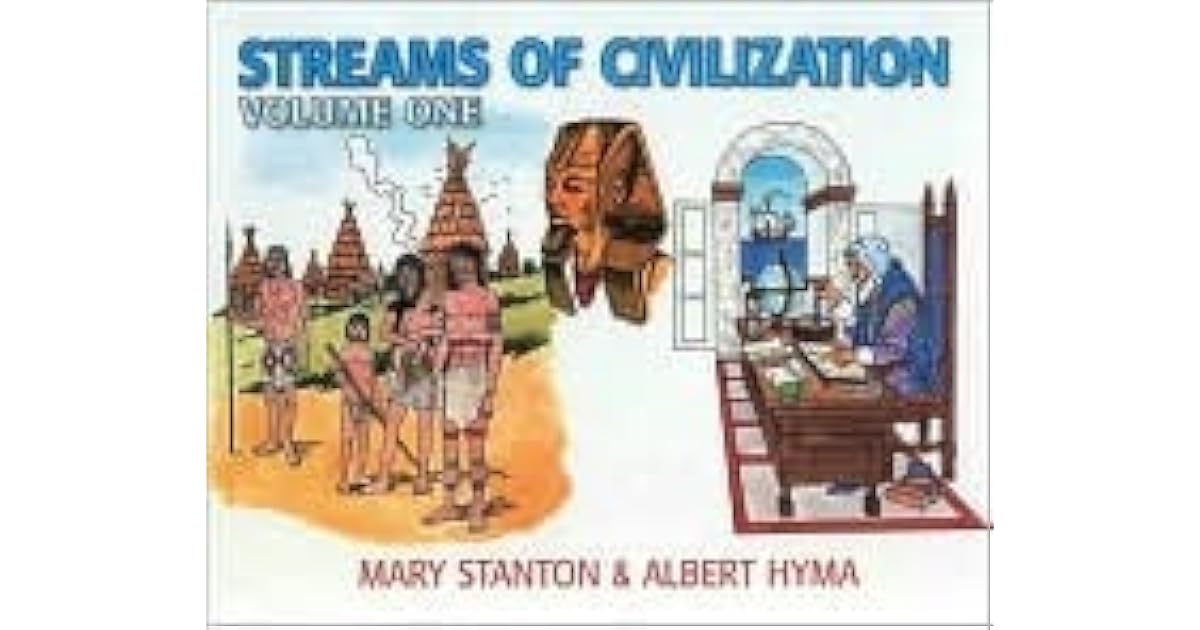 Streams of Civilization: Earliest Times to the Discovery of the New ...