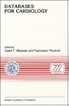 Databases for Cardiology (Developments in Cardiovascular Medicine) Databases for Cardiology (Developments in Cardiovascular Medicine)
