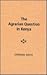 The Agrarian Question in Kenya by Stephen Orvis