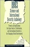 1993 Science and International Security Anthology: Trends and Implications for Arms Control, Proliferation,