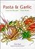 Pasta and Garlic: Low-Fat Recipes..... That Work