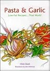 Pasta and Garlic: Low-Fat Recipes..... That Work