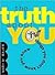 The Truth About You: Things You Don't Know You Know