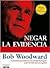 Negar la Evidencia/ State of Denial by Bob Woodward