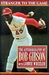 Stranger to the Game: 2the Autobiography of Bob Gibson