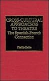 Cross-Cultural Approaches to Theatre: The Spanish-French Connection