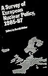 A Survey of European Nuclear Policy, 1985-87