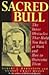 Sacred Bull by Albert J. Bernstein