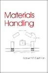 Materials Handling (Industrial Engineering: A Series of Reference Books and Textboo)