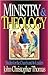 Ministry & Theology by John C. Thomas