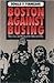 Boston Against Busing: Race, Class, and Ethnicity in the 1960s and 1970s
