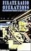 Pirate Radio Operations by Andrew Yoder