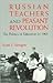Russian Teachers and Peasant Revolution: The Politics of Education in 1905 (Indiana-Michigan Series in Russian and East European Studies)