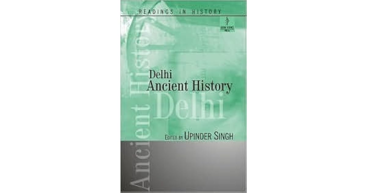 Delhi Ancient History by Upinder Singh