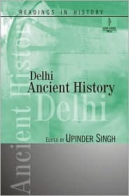 Delhi: Ancient History (Readings in History)