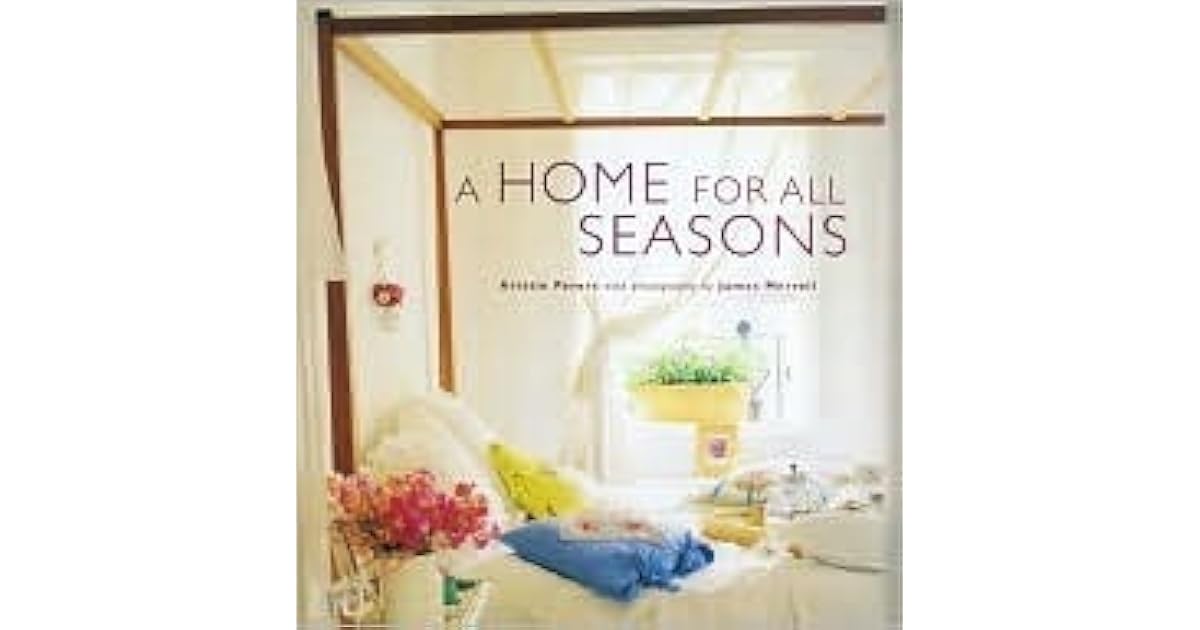 A Home for All Seasons by Kristin Perers