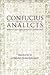 Confucius: Analects: With Selections from Traditional Commentaries (Hackett Classics Series)