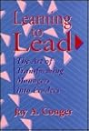 Learning to Lead: The Art of Transforming Managers Into Leaders (Jossey Bass Business & Management Series) Learning to Lead: The Art of Transforming Managers Into Leaders (Jossey Bass Business & Management Series)