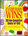 Everybody Wins!: 150 Non-Competitive Games for Kids (Paperback)