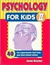 Psychology for Kids II: 40 Fun Experiments That Help You Learn About Others