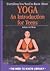 Everything You Need to Know About Yoga: An Introduction for Teens (Need to Know Library)