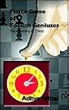 Fierce Game of Foolish Geniuses: The Opening of Chess