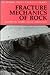 Fracture Mechanics of Rock