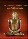 The Peaceful Liberators: Jain Art from India