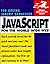 Javascript for the World Wide Web (Visual QuickStart Guide)