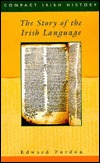 The Story Of The Irish Language (Paperback)