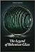 Legend of Bohemian Glass: A Thousand Years of Glassmaking in the Hearth of Europe