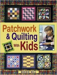 Patchwork & Quilting With Kids (Paperback)