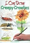 I Can Draw Creepy Crawlies I Can Draw Creepy Crawlies