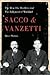 Sacco and Vanzetti: The Men...