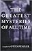 The 50 Greatest Mysteries of All Time