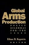 Global Arms Production: Policy Dilemmas for the 1990s