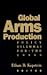 Global Arms Production: Policy Dilemmas for the 1990s