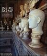 Inside Rome: Discovering Rome's Classic Interiors Inside Rome: Discovering Rome's Classic Interiors