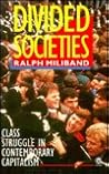 Divided Societies: Class Struggle in Contemporary Capitalism