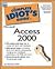 The Complete Idiot's Guide to Microsoft Access 2000