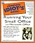 The Complete Idiot's Guide to Running Your Small Office With Microsoft Office