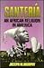 Santeria: An African Religi...