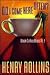Do I Come Here Often by Henry Rollins