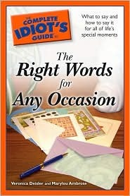 The Complete Idiot's Guide to the Right Words for Any Occasion