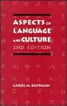 Aspects of Language and Culture (CHANDLER AND SHARP PUBLICATIONS IN ANTHROPOLOGY AND RELATED FIELDS) Aspects of Language and Culture (CHANDLER AND SHARP PUBLICATIONS IN ANTHROPOLOGY AND RELATED FIELDS)