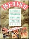 Merino: Handspinning, Dyeing and Working With Merino and Superfine Wools