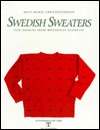Swedish Sweaters: New Designs from Historical Examples (International Craft Classic)